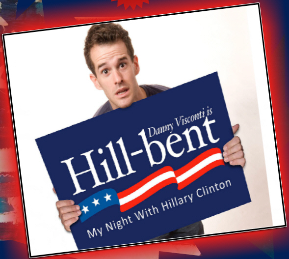 Danny Visconti is Hill-Bent: My Night With Hillary Clinton